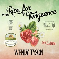 Ripe for Vengeance - Wendy Tyson - audiobook