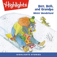 Bert, Beth, and Grandpa - Highlights For Children - audiobook