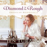 Diamond in the Rough - Jen Turano - audiobook