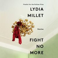Fight No More - Lydia Millet - audiobook