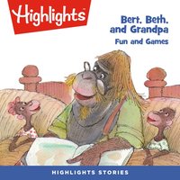 Bert, Beth, and Grandpa - Highlights For Children - audiobook