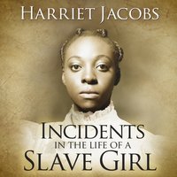 Incidents in the Life of a Slave Girl - Harriet Ann Jacobs - audiobook