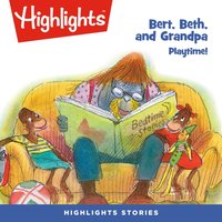 Bert, Beth, and Grandpa - Highlights For Children - audiobook