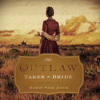 Outlaw Takes a Bride - Susan Page Davis - audiobook