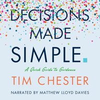 Decisions Made Simple - Time Chester - audiobook