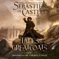 Tales of the Greatcoats - de Castell Sebastien de Castell - audiobook