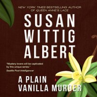 Plain Vanilla Murder - Susan Wittig Albert - audiobook