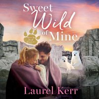 Sweet Wild of Mine - Savannah Peachwood - audiobook