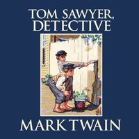 Tom Sawyer, Detective - Mark Twain - audiobook