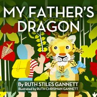 My Father's Dragon - Ruth Stiles Gannett - audiobook