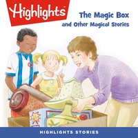 Magic Box and Other Magical Stories - Highlights For Children - audiobook