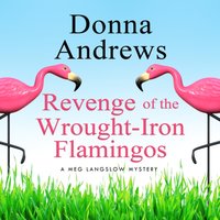 Revenge of the Wrought-Iron Flamingos - Donna Andrews - audiobook