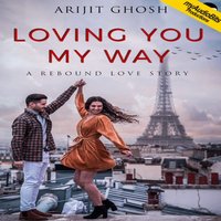 Loving You My Way - Ghosh Arijit Ghosh - audiobook