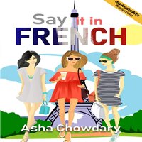 Say It In French - Chowdary Asha Chowdary - audiobook