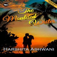 Moulded Writer - Ashwani Harshita Ashwani - audiobook