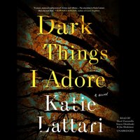 Dark Things I Adore - Katie Lattari - audiobook