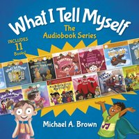 What I Tell Myself - Brown Michael A. Brown - audiobook