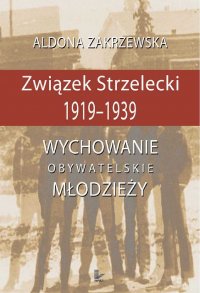 Związek Strzelecki 1919-1939 - Aldona Zakrzewska - ebook