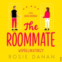 The Roommate. Współlokatorzy - Rosie Danan - audiobook