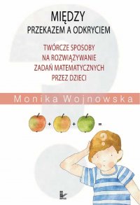 Między przekazem a odkryciem - Monika Wojnowska - ebook