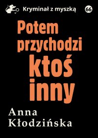 Potem przychodzi ktoś inny - Anna Kłodzińska - ebook