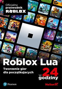 Roblox Lua w 24 godziny. Tworzenie gier dla początkujących - Roblox Corporation - ebook