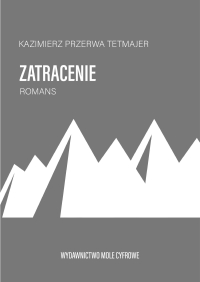 Zatracenie. Romans - Kazimierz Przerwa-Tetmajer - ebook