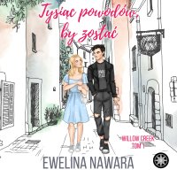 Tysiąc powodów, by zostać - Ewelina Nawara - audiobook