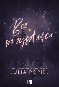Bez przyszłości - Julia Popiel - ebook