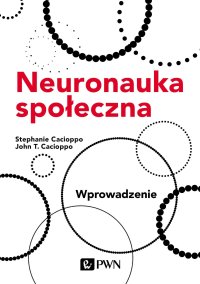 Neuronauka społeczna. Wprowadzenie - Stephanie Cacioppo - ebook