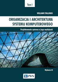Organizacja i architektura systemu komputerowego. Tom 1 - William Stallings - ebook