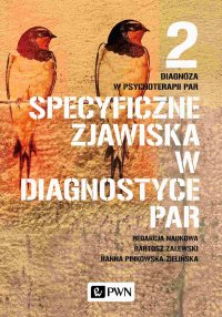 Diagnoza w psychoterapii par. Tom 2. Specyficzne zjawiska w diagnostyce par - Bartosz Zalewski - ebook