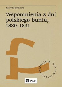Wspomnienia z dni polskiego buntu, 1830-1831 - Jaakow Ha-Lewi Lewin - ebook