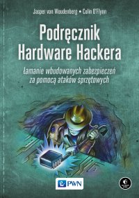 Podręcznik hardware hackera - Jasper Van Woudenberg - ebook