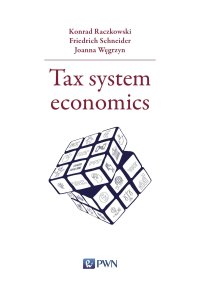 Tax system economics - Konrad Raczkowski - ebook