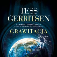 Grawitacja - Tess Gerritsen - audiobook