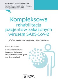 Kompleksowa rehabilitacja pacjentów zakażonych wirusem SARS-CoV-2 - Dariusz Białoszewski - ebook