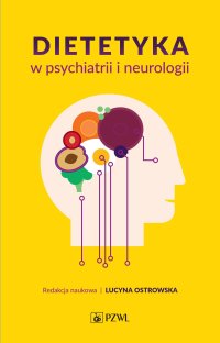 Dietetyka w psychiatrii i neurologii - Lucyna Ostrowska - ebook