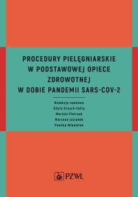 Procedury pielęgniarskie w Podstawowej Opiece Zdrowotnej w dobie pandemii SARS-CoV-2 - Edyta Krzych-Fałta - ebook