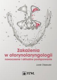 Zakażenia w otorynolaryngologii - Jurek Olszewski - ebook