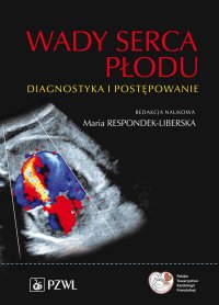 Wady serca płodu - Maria Respondek-Liberska - ebook