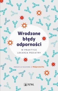 Wrodzone błędy odporności w praktyce lekarza pediatry - Małgorzata Pac - ebook