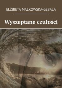 Wyszeptane czułości - Elżbieta Malkowska-Gębala - ebook