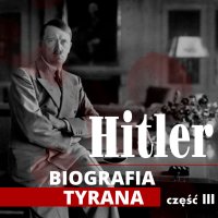 Adolf Hitler. Biografia tyrana. Część 3. Powojenny chaos i narodziny NSDAP (1918-1922)