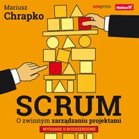 Scrum. O zwinnym zarządzaniu projektami - Mariusz Chrapko - audiobook