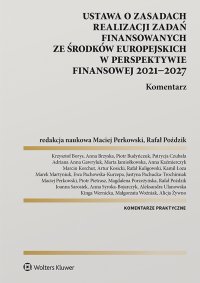Ustawa o zasadach realizacji zadań finansowanych ze środków europejskich w perspektywie finansowej 2021-27. Komentarz - Krzysztof Borys - ebook