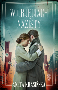 W objęciach nazisty. Tom 1 - Aneta Krasińska - ebook