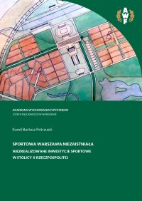 Sportowa Warszawa niezaistniała. Niezrealizowane inwestycje sportowe w stolicy II Rzeczpospolitej - Kamil Bartosz Potrzuski - ebook