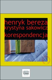 Henryk Bereza. Krystyna Sakowicz. Korespondencja - Krystyna Sakowicz - ebook