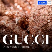 Gucci. Niezwykła historia - Renata Pawlak - ebook